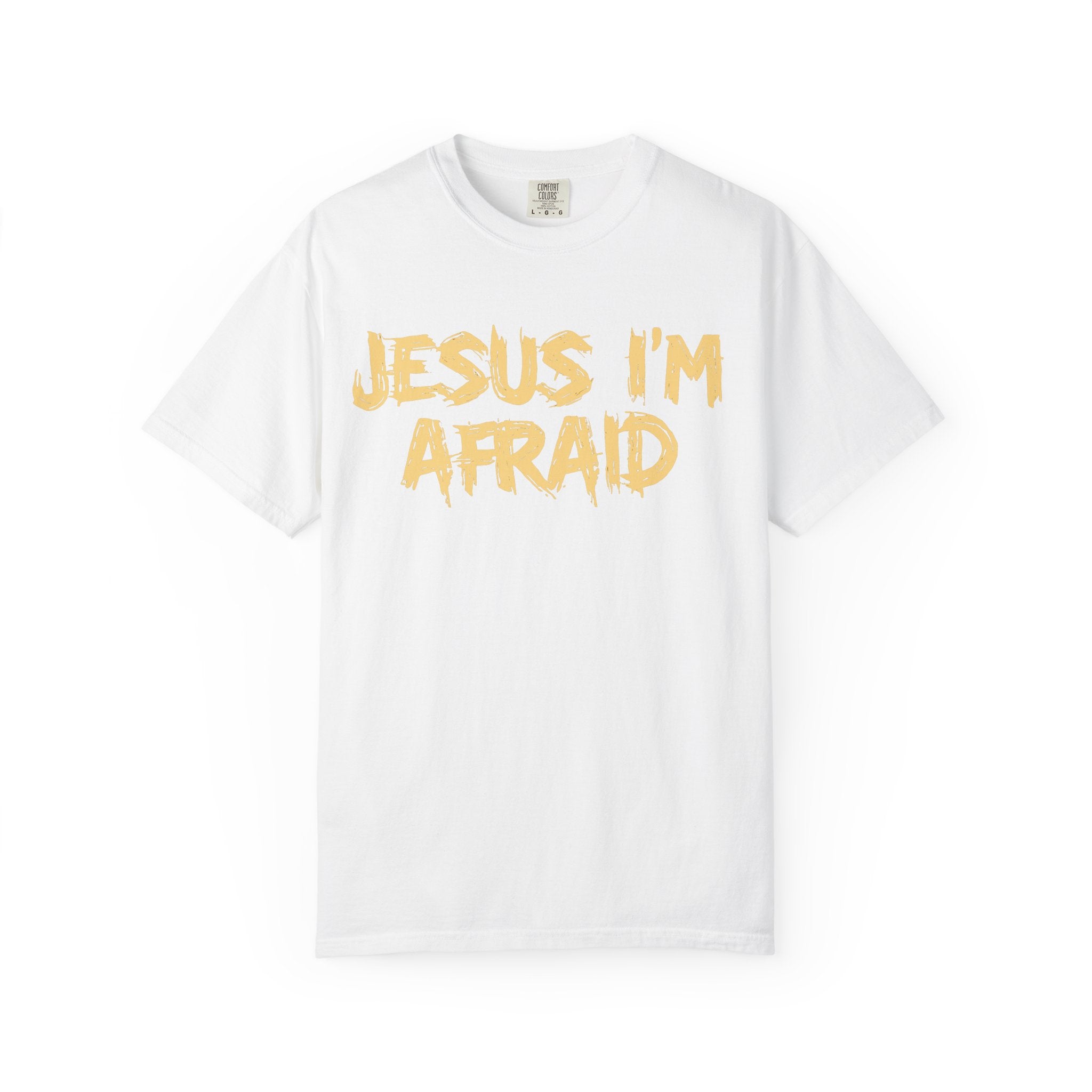Jesus I'm Afraid T-shirt [Adult, unisex]