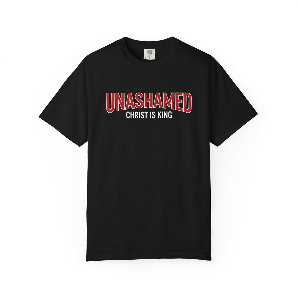 Unashamed "Christ Is King" Graphic T-Shirt — Christian Faith Statement Tee