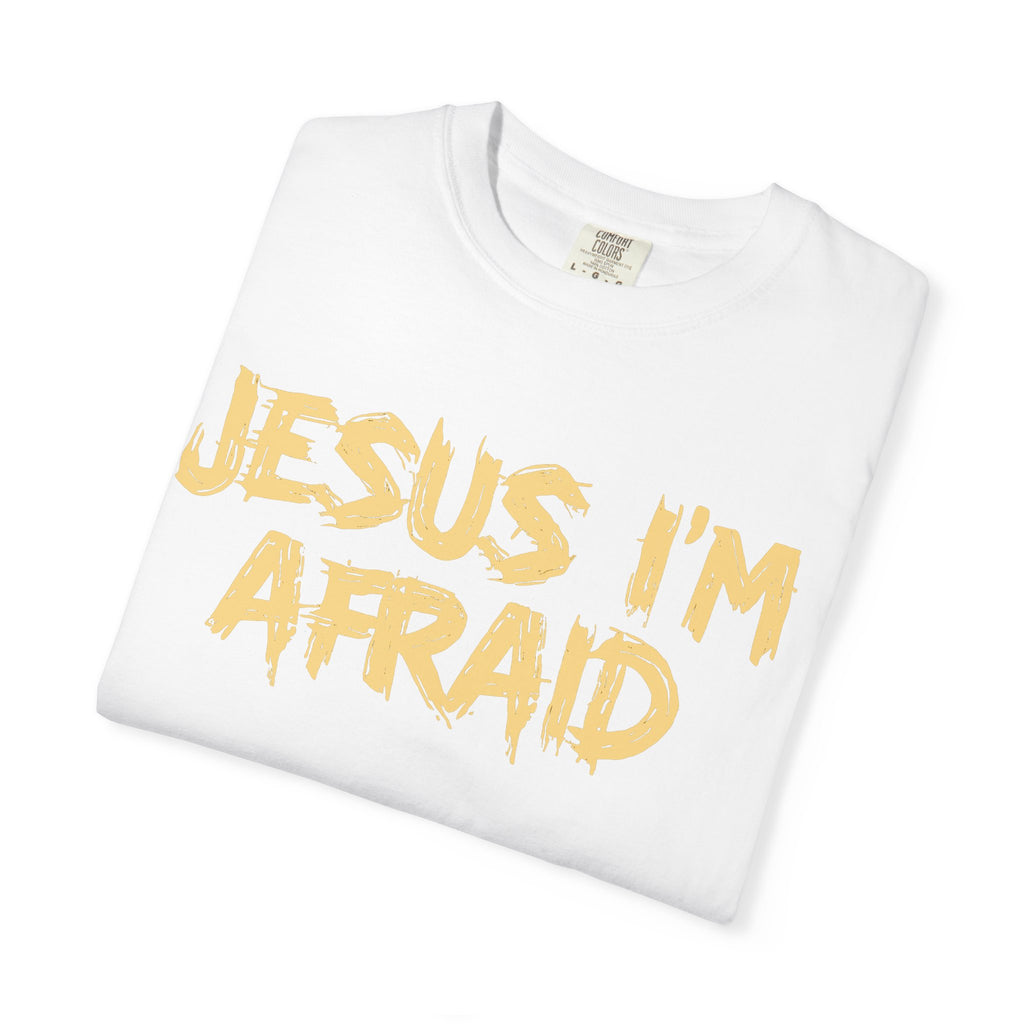 Jesus I'm Afraid T-shirt [Adult, unisex]