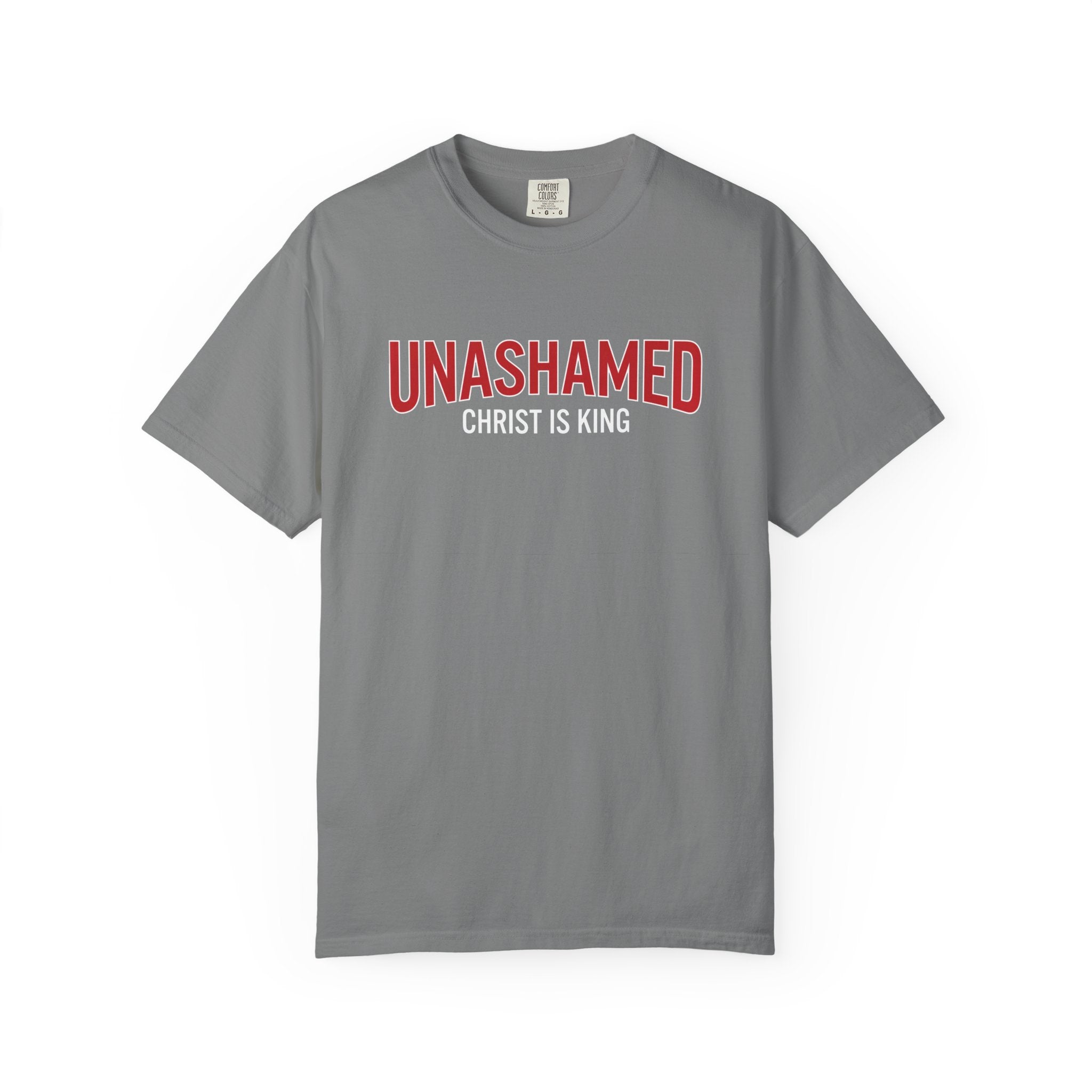 Unashamed "Christ Is King" Graphic T-Shirt — Christian Faith Statement Tee