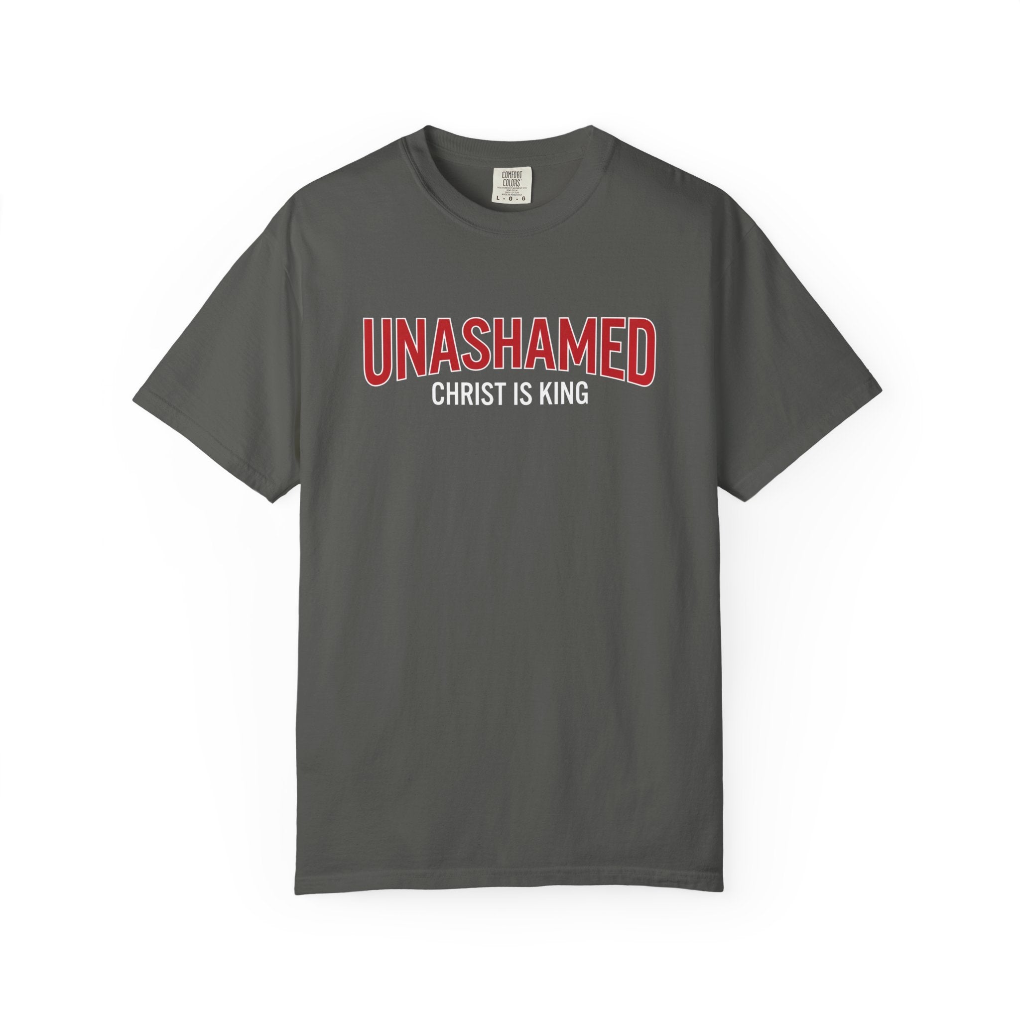 Unashamed "Christ Is King" Graphic T-Shirt — Christian Faith Statement Tee